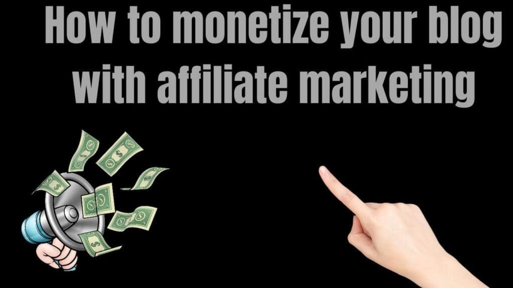 [How to monetize your blog with affiliate marketing]