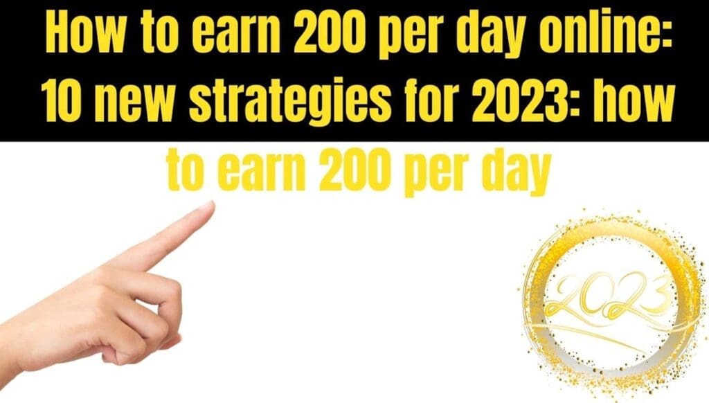 how to earn 200 per day