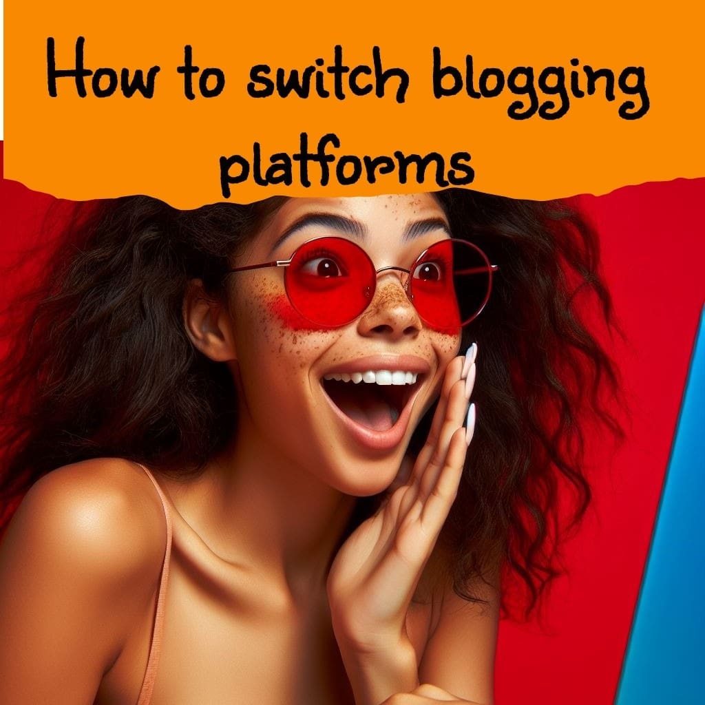 How to switch blogging platforms